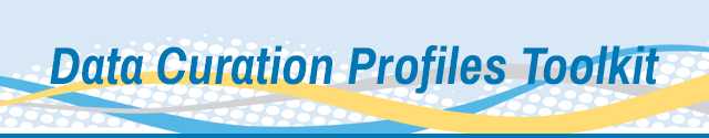 Data Curation Profiles Toolkit
