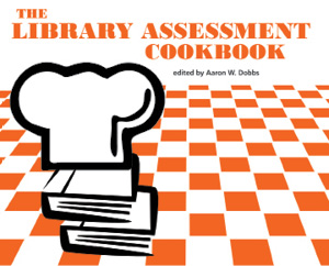 The Library Assessment Cookbook
