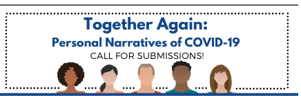 Together Again: Personal Narratives of COVID-19 Call for Submissions