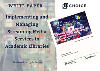 “Implementing and Managing Streaming Media Services in Academic Libraries” white paper now available from Choice