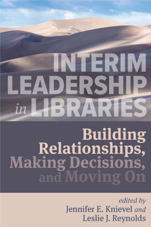 Book cover: Interim Leadership in Libraries