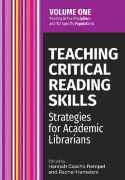 Book cover: Teaching Critical Reading Skills: Strategies for Academic Librarians, Volume One: Reading in the Disciplines and for Specific Polupations