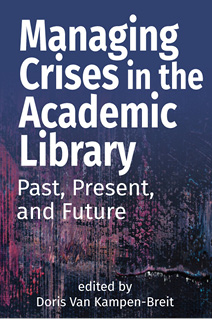Book cover: Managing Crises in the Academic Library: Past, Present, and Future