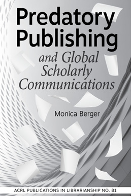 Book cover: Predatory Publishing and Global Scholarly Communications