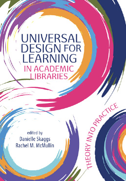Book cover: Universal Design for Learning in Academic Libraries
