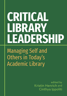 Book cover: Critical Library Leadership