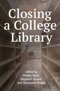 Cover: Closing a College Library