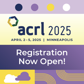 ACRL 2025: April 2-5, 2025, Minneapolis. Registration Now Open!