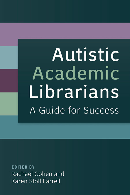 Autistic Academic Librarians: A Guide for Success cover